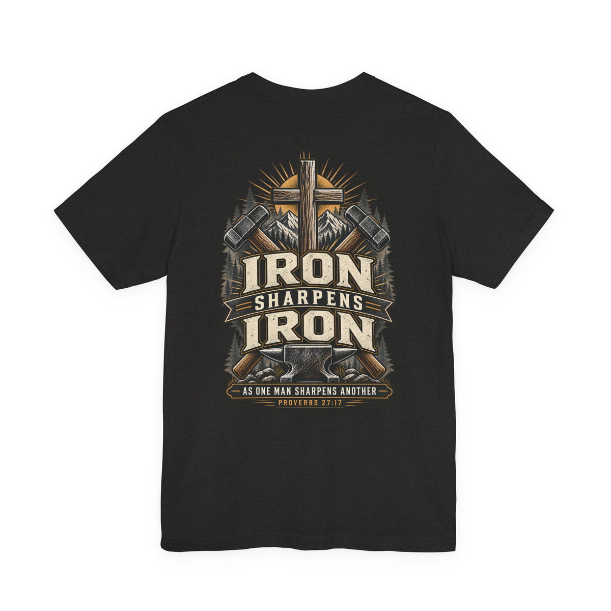 Iron Sharpens Iron Tee — Proverbs 27:17