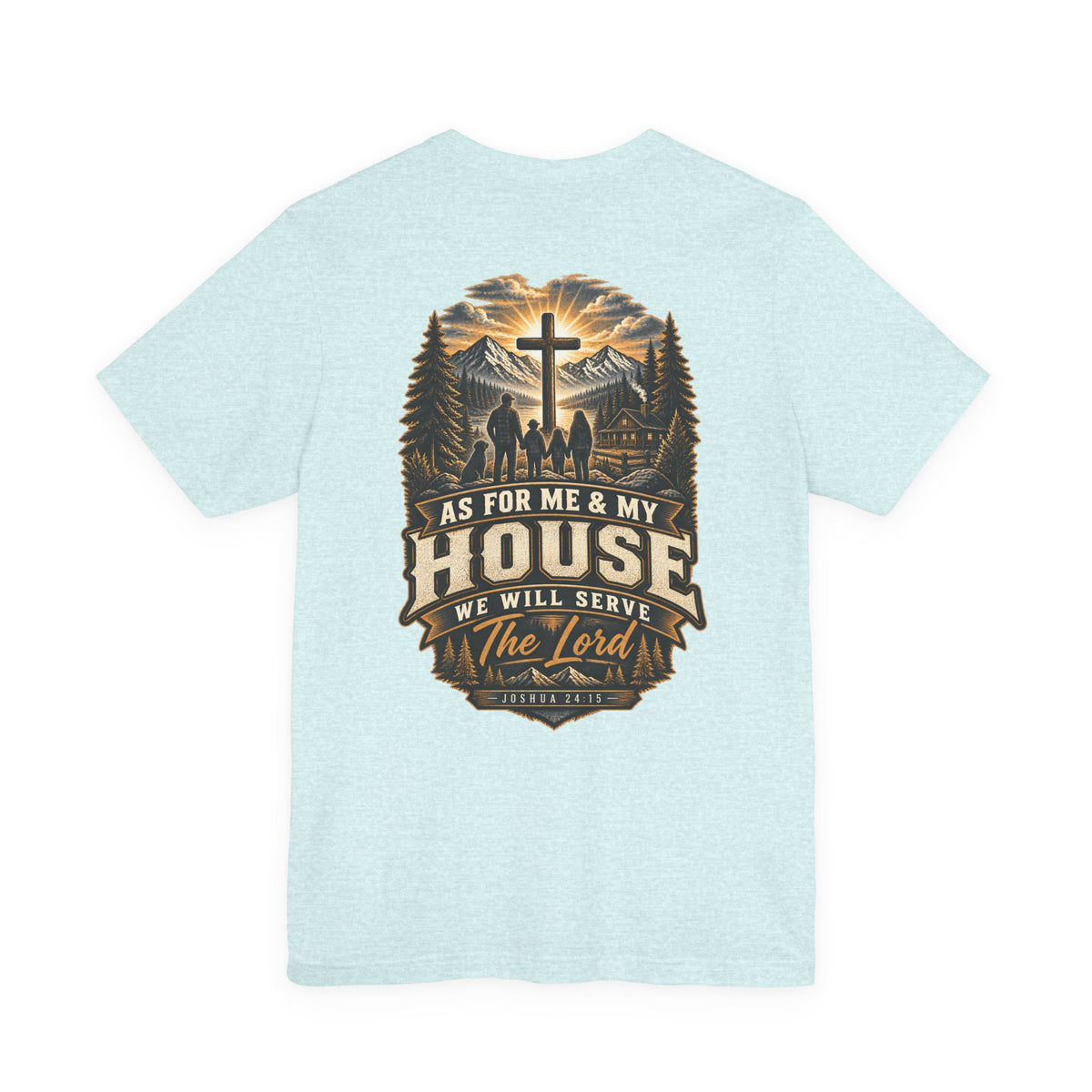 As for Me & My House Tee — Joshua 24:15