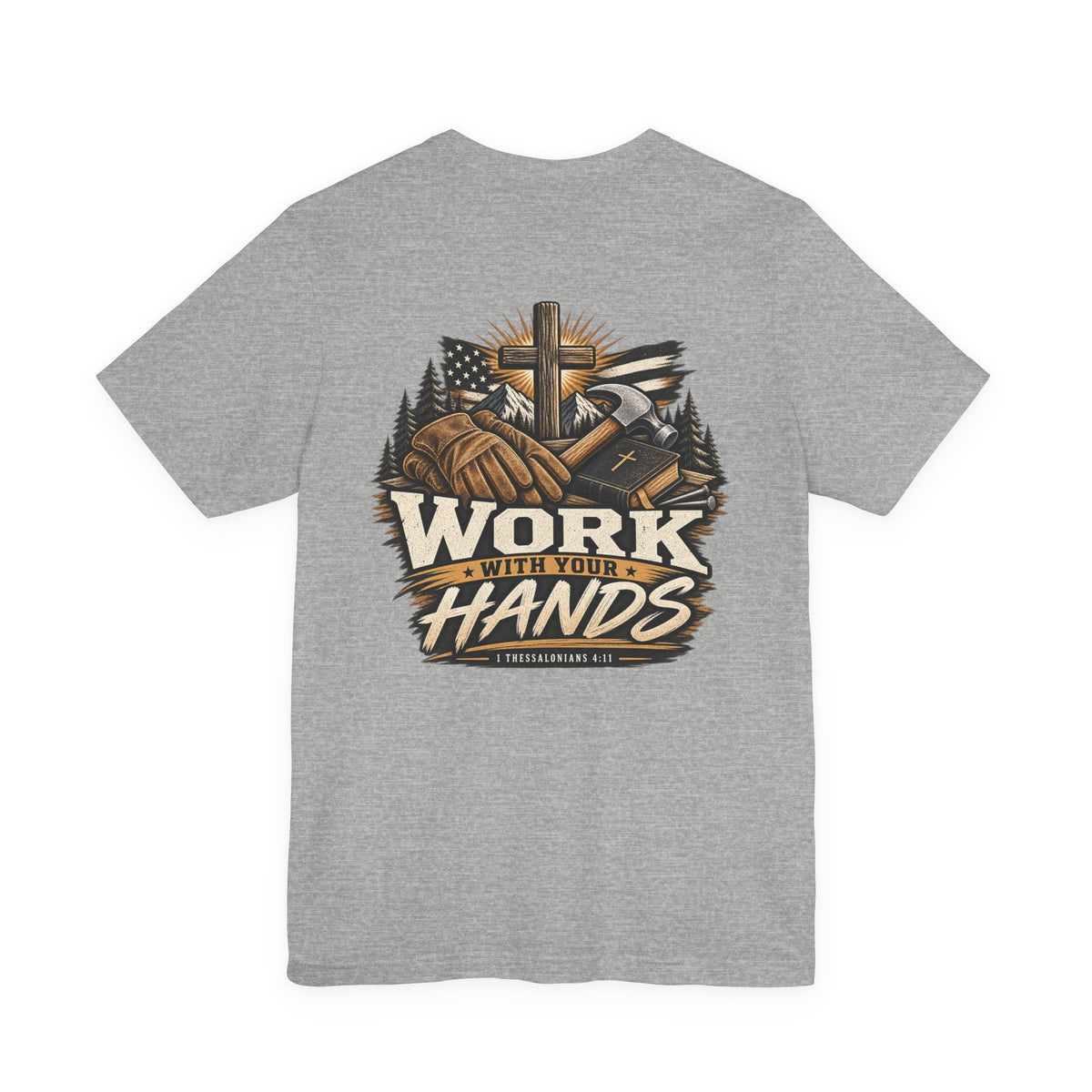 Work With Your Hands Tee — 1 Thessalonians 4:11