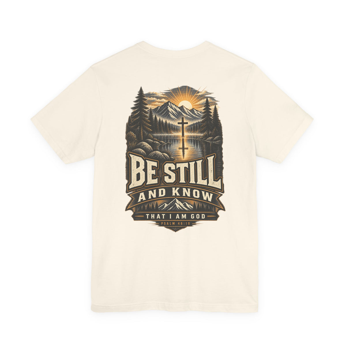 Be Still and Know Tee — Psalm 46:10