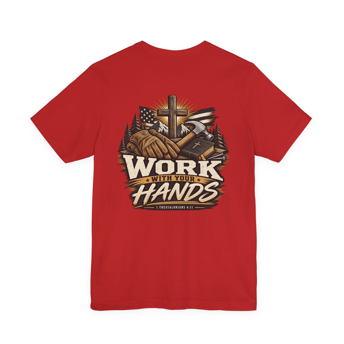 Work With Your Hands Tee — 1 Thessalonians 4:11