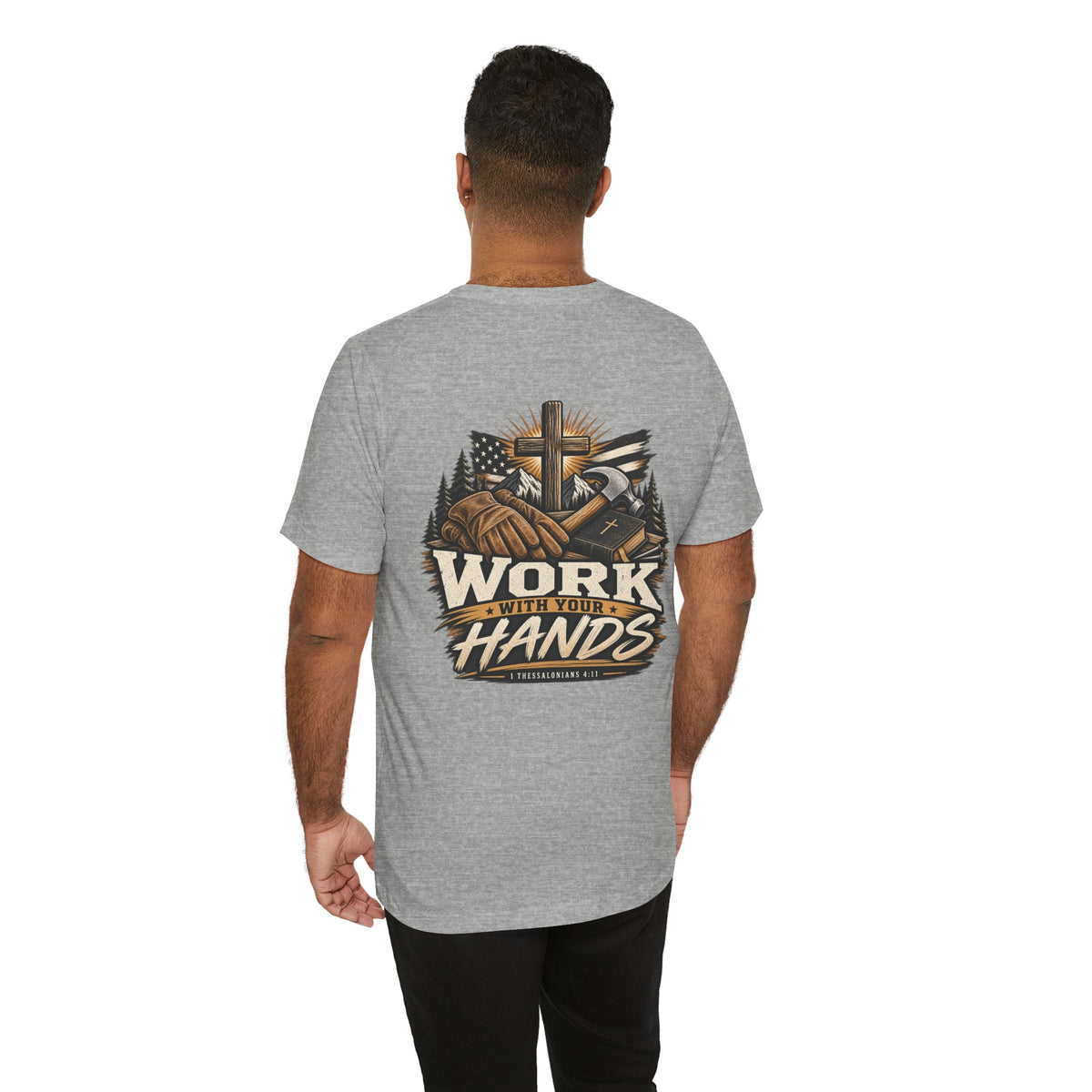 Work With Your Hands Tee — 1 Thessalonians 4:11