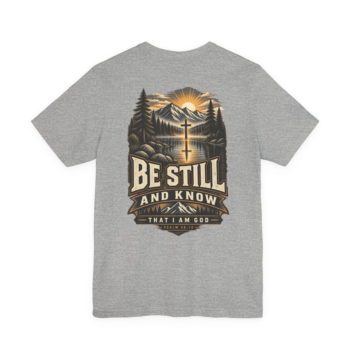 Be Still and Know Tee — Psalm 46:10