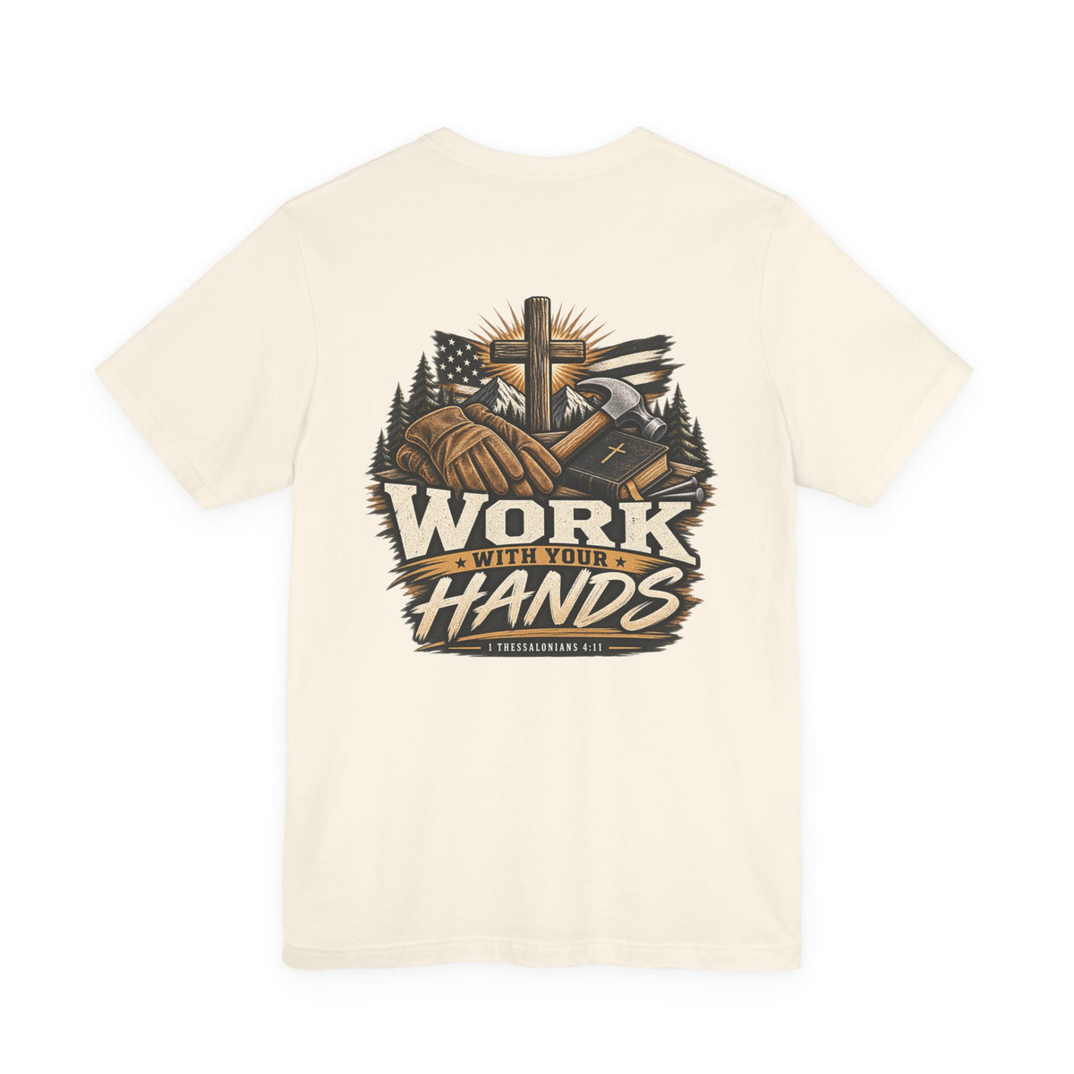 Work With Your Hands Tee — 1 Thessalonians 4:11