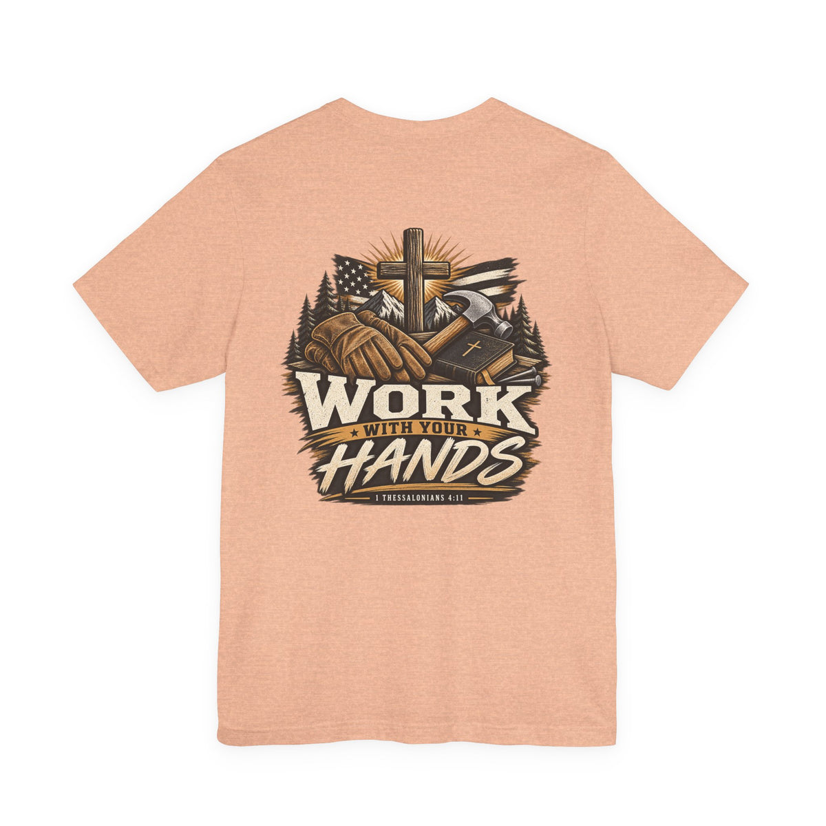 Work With Your Hands Tee — 1 Thessalonians 4:11