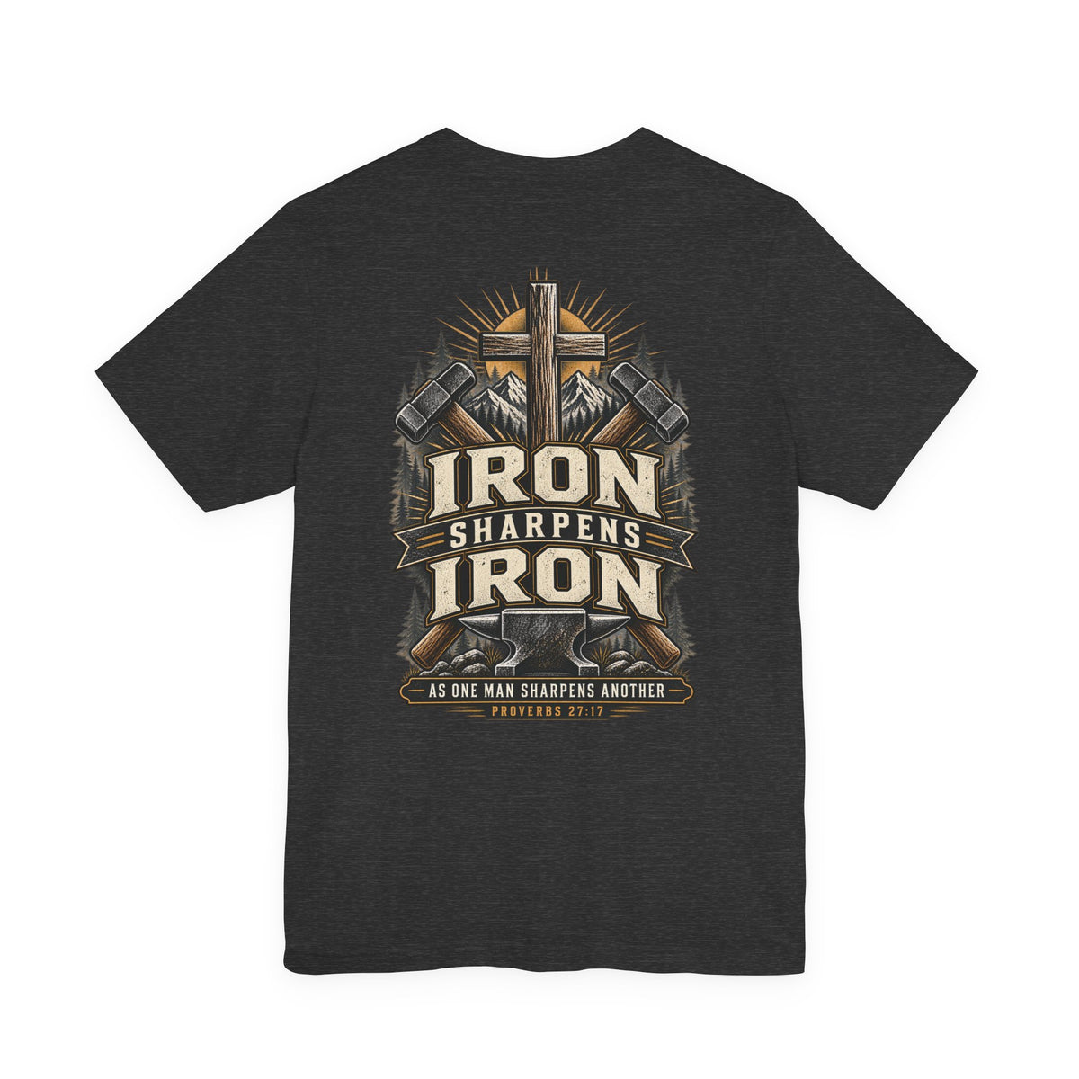 Iron Sharpens Iron Tee — Proverbs 27:17