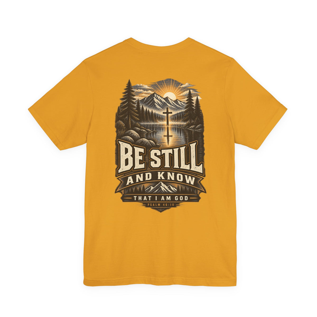 Be Still and Know Tee — Psalm 46:10