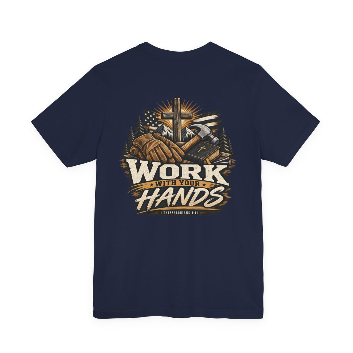 Work With Your Hands Tee — 1 Thessalonians 4:11