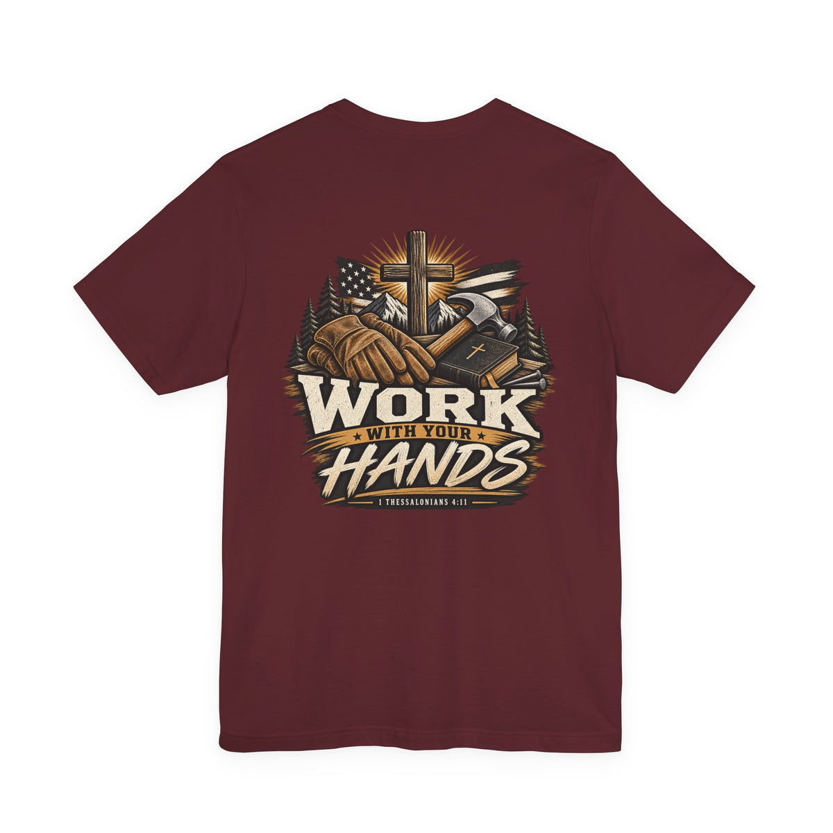 Work With Your Hands Tee — 1 Thessalonians 4:11
