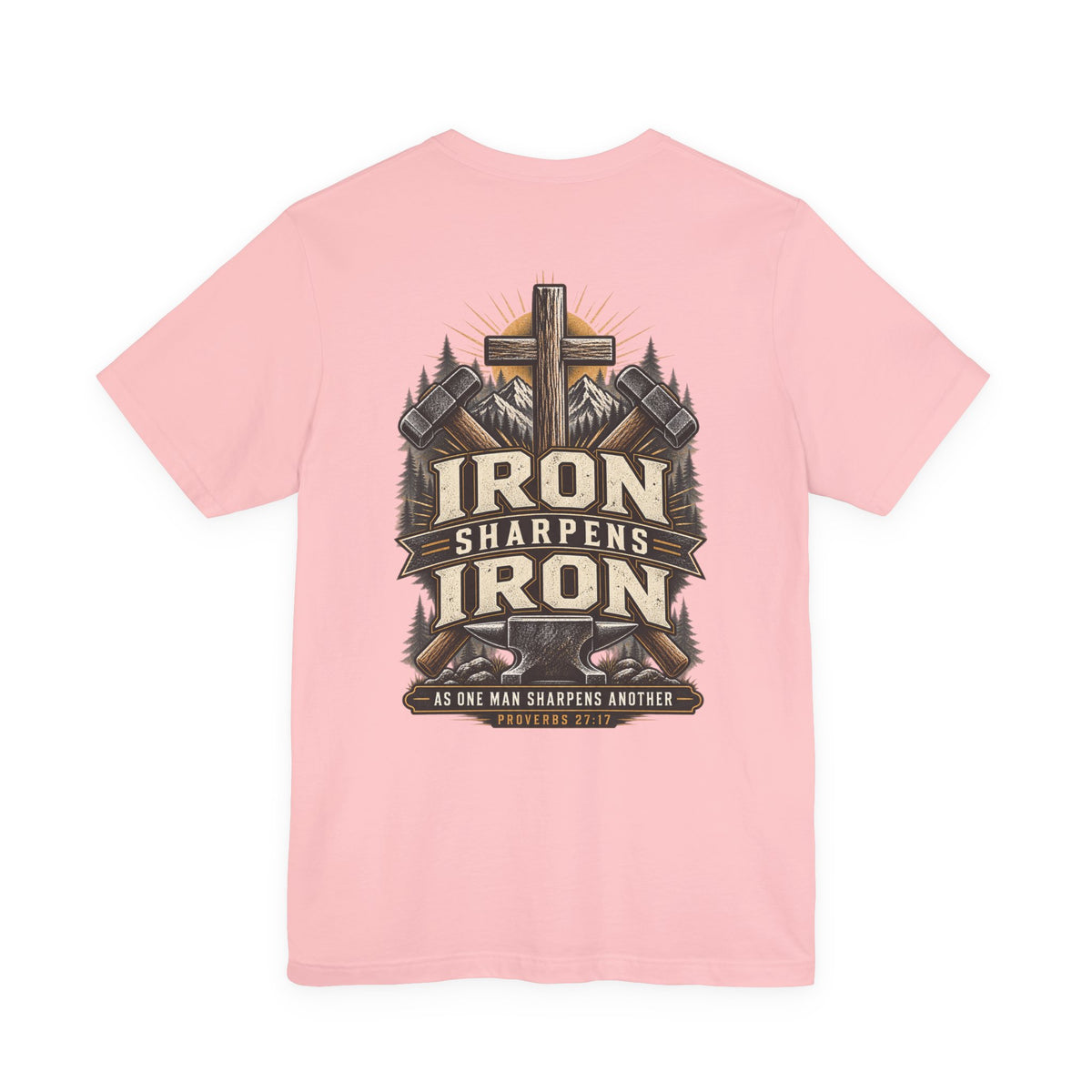 Iron Sharpens Iron Tee — Proverbs 27:17