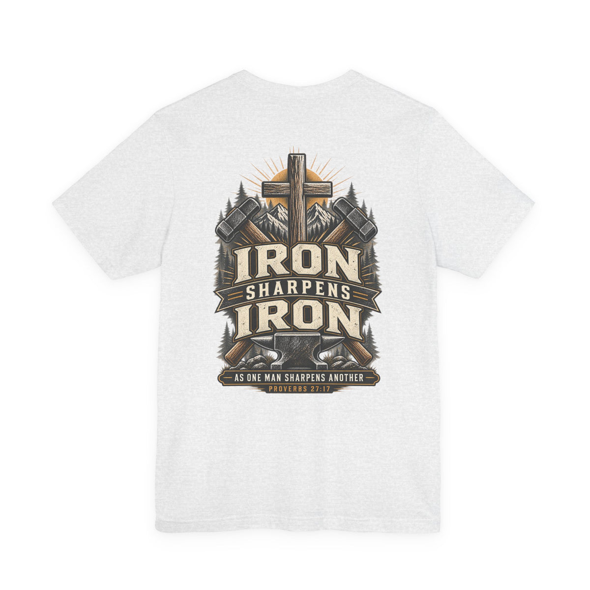 Iron Sharpens Iron Tee — Proverbs 27:17