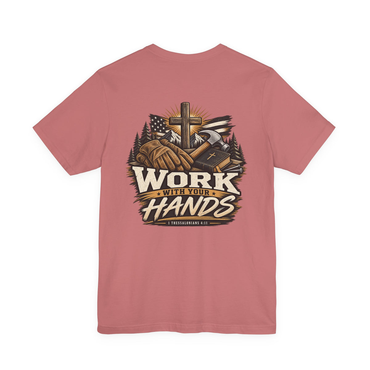 Work With Your Hands Tee — 1 Thessalonians 4:11