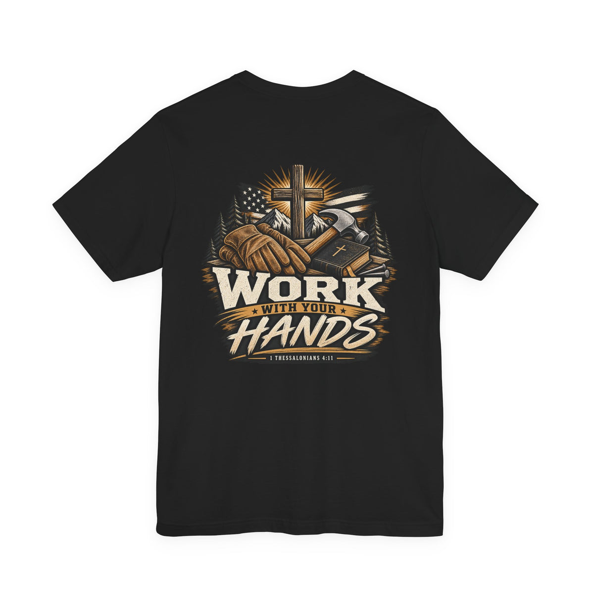 Work With Your Hands Tee — 1 Thessalonians 4:11