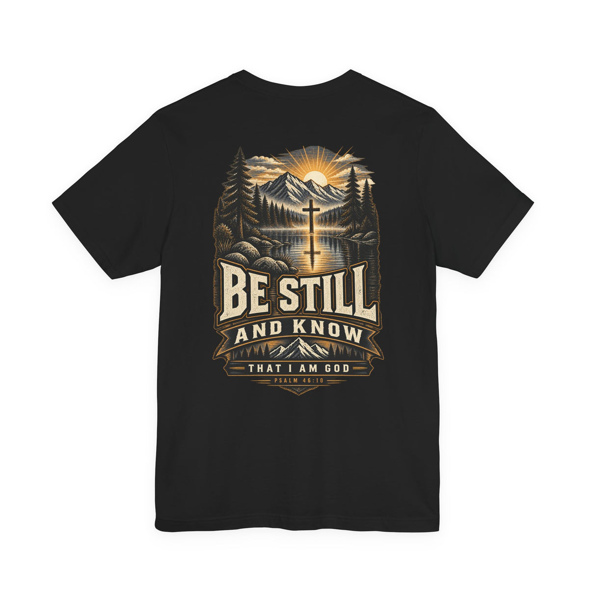 Be Still and Know Tee — Psalm 46:10