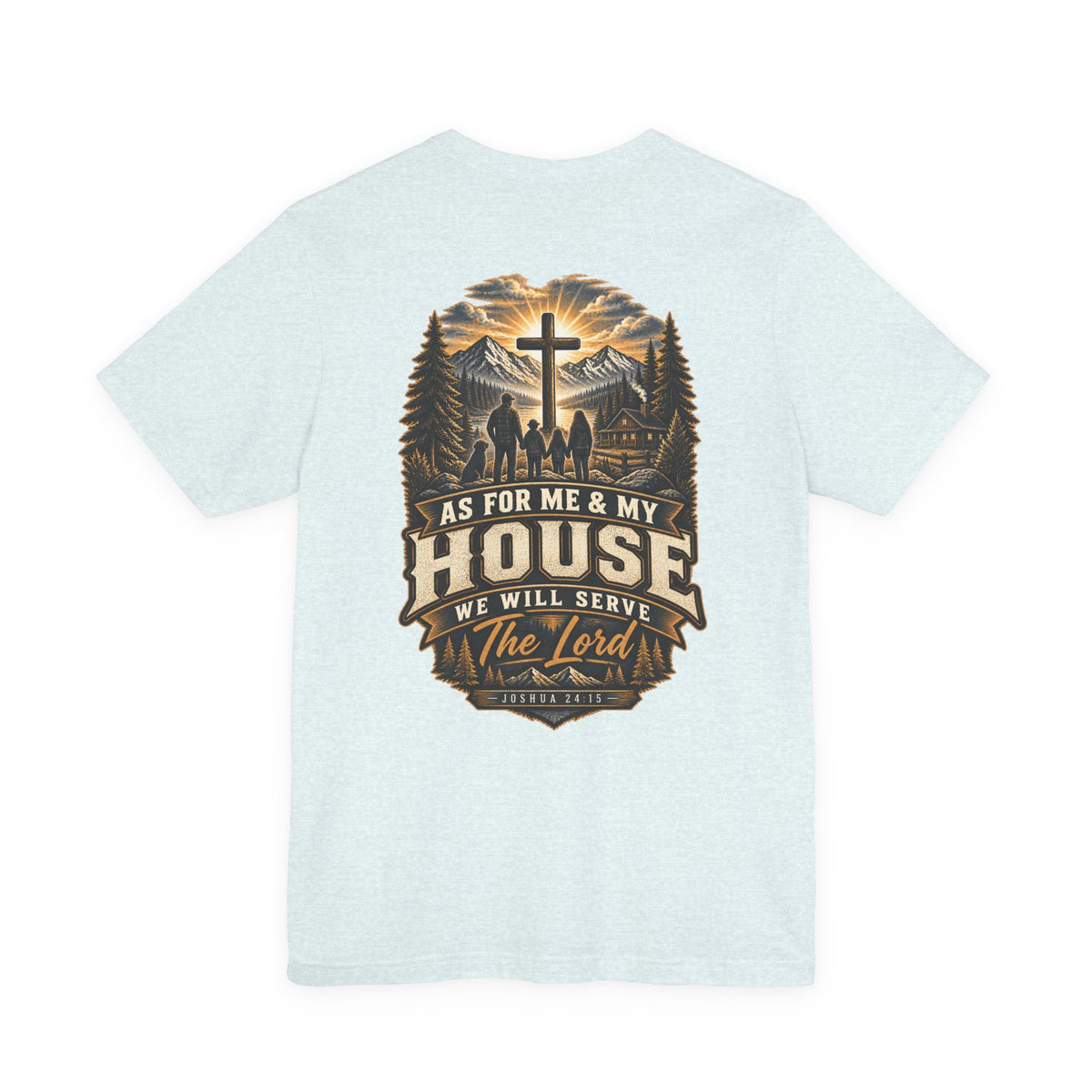 As for Me & My House Tee — Joshua 24:15