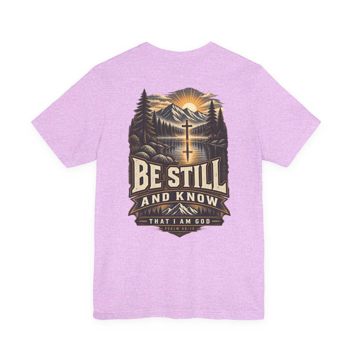 Be Still and Know Tee — Psalm 46:10