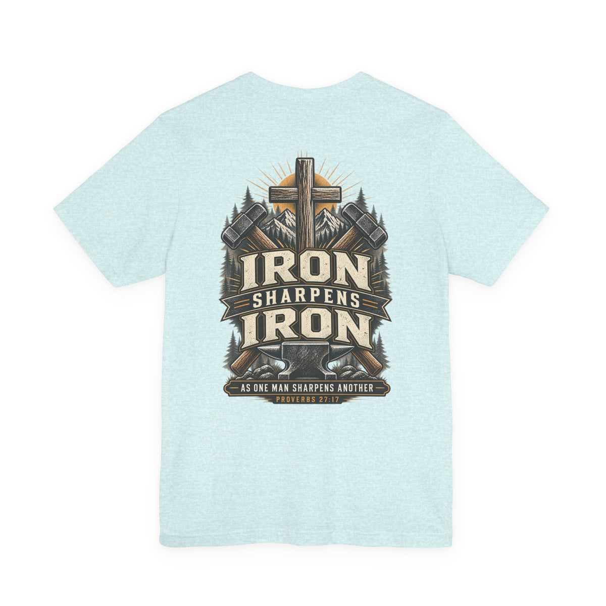 Iron Sharpens Iron Tee — Proverbs 27:17