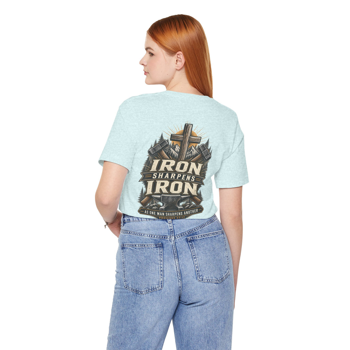 Iron Sharpens Iron Tee — Proverbs 27:17
